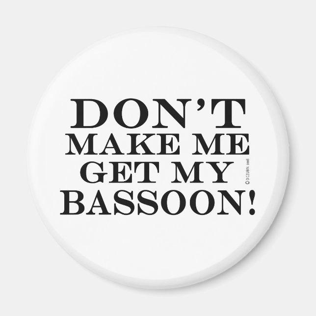 Imán No me obliguen a conseguir mi Bassoon (Frente)