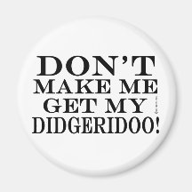 No me obliguen a conseguir mi Didgeridoo