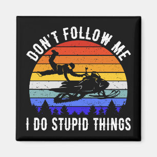 Imán No me sigas hago cosas estúpidas - moto de nieve
