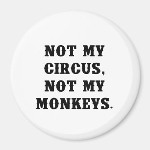 Imán No mi circo, no mis monos