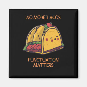 Imán No more Tacos Punctuation S Pegatina1