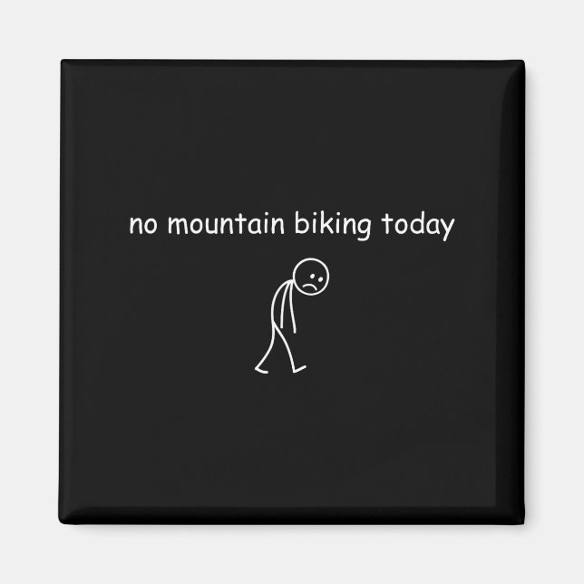 Imán No Mountain Biking Today, Funny Mountain Biking Lo (Frente)