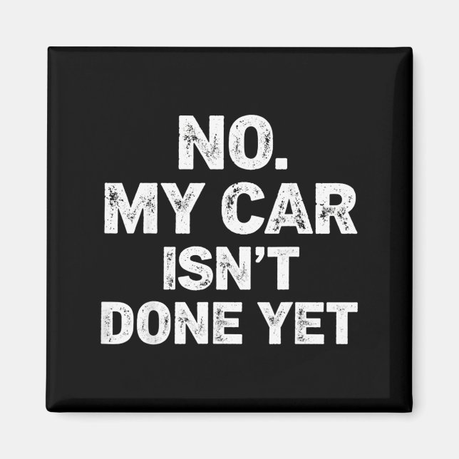 Imán No My Car Is Not Ready Funny Mechanic  (Frente)