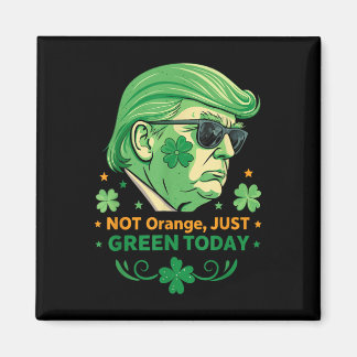 Imán No Naranja, Sólo Verde Hoy - Gracioso Trump St.