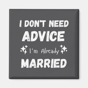 Imán No necesito consejos ya estoy casada Sarcástica