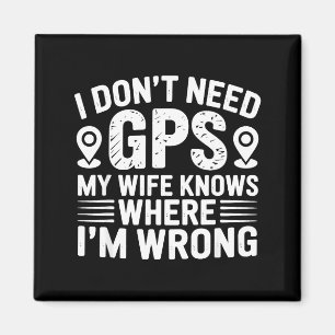 Imán No Necesito Gps Mi Esposa Sabe Padre Marido Divert