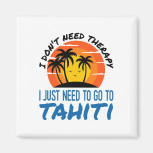 Imán No Necesito Terapia Solo Necesito Ir A Tahiti S