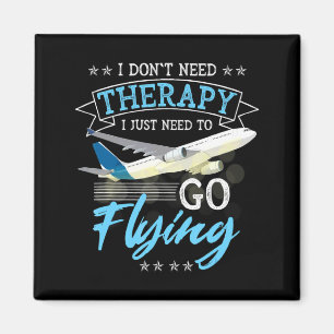 Imán No Necesito Terapia Solo Necesito Ir A Volar Lo