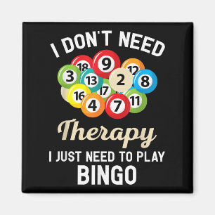 Imán No Necesito Terapia Solo Necesito Jugar Bingo