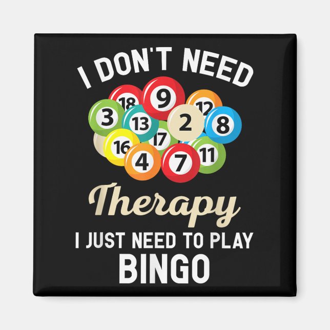 Imán No Necesito Terapia Solo Necesito Jugar Bingo (Frente)