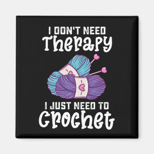 Imán No Necesito Terapia Solo Necesito Tejer al Crochet