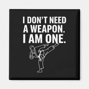 Imán No Necesito Un Arma Soy Uno - Divertido Karate 2