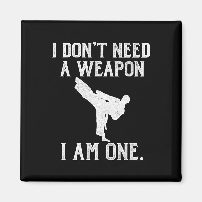 Imán No Necesito Un Arma Soy Uno - Karate Divertido (Frente)