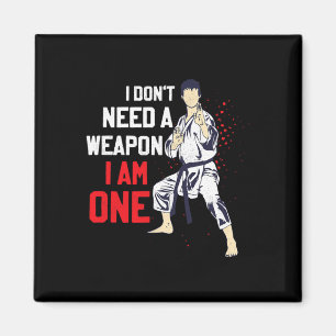 Imán No Necesito Un Arma Soy Uno Karate Karateka