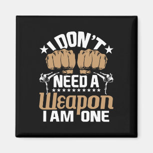 Imán No Necesito Un Arma Soy Uno - Karate Taekwondo