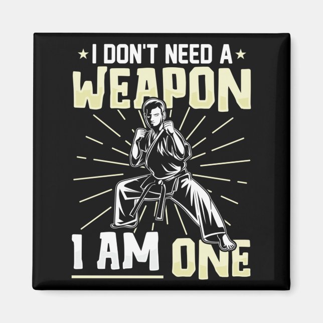 Imán No Necesito Un Arma Un Cinturón Negro De Karate Di (Frente)