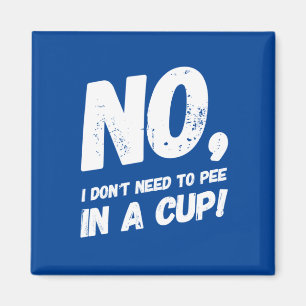 Imán No, no necesito orinar en una taza