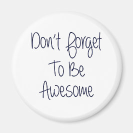 Imán No Olvides Ser Increíble