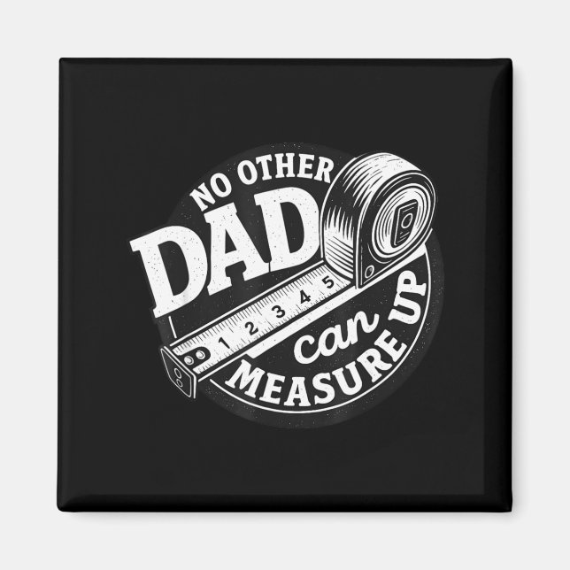 Imán No Other Dad Can Measure Up Men Funny Fathers Day  (Frente)