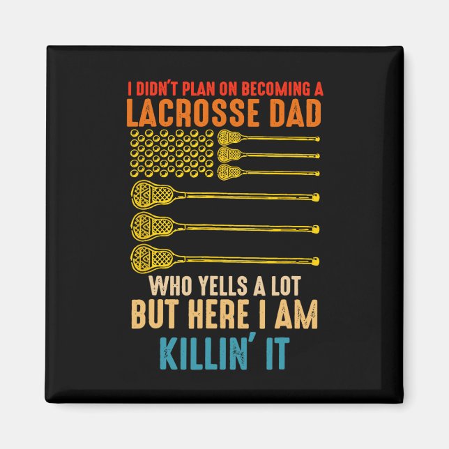 Imán No pensaba convertirme en un Lacrosse Dad Lacrosse (Frente)