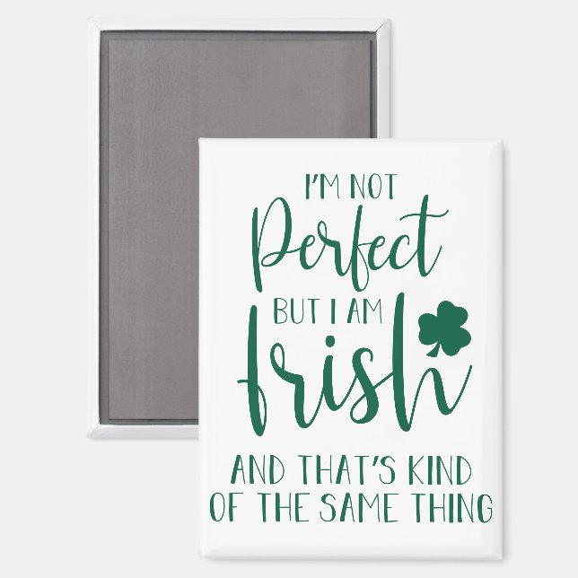 Imán No Perfecto Pero Soy Irlandés | Cita del Día De Lo (Anverso/Reverso)