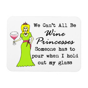 Imán No podemos todos ser princesas del vino, alguien