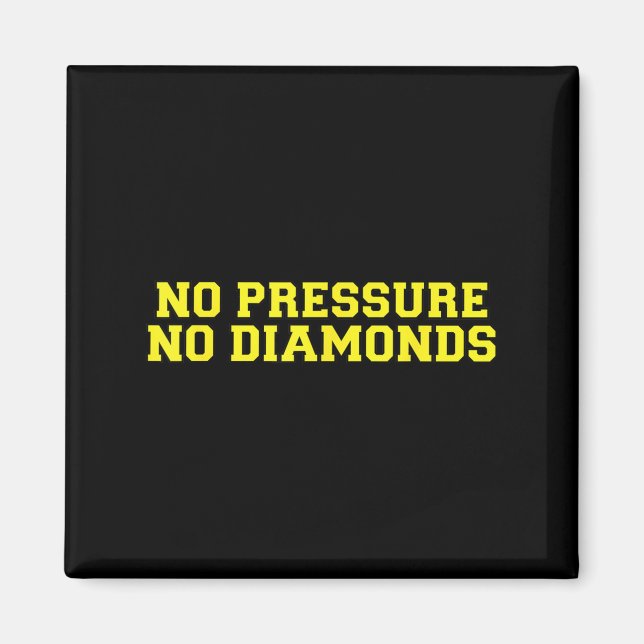 Imán No Pressure No Diamonds Athlete Gym Motivation  (Frente)