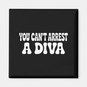 Imán No Puedes Arrestar A Una Diva Divertido 