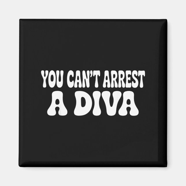 Imán No Puedes Arrestar A Una Diva Divertido  (Frente)