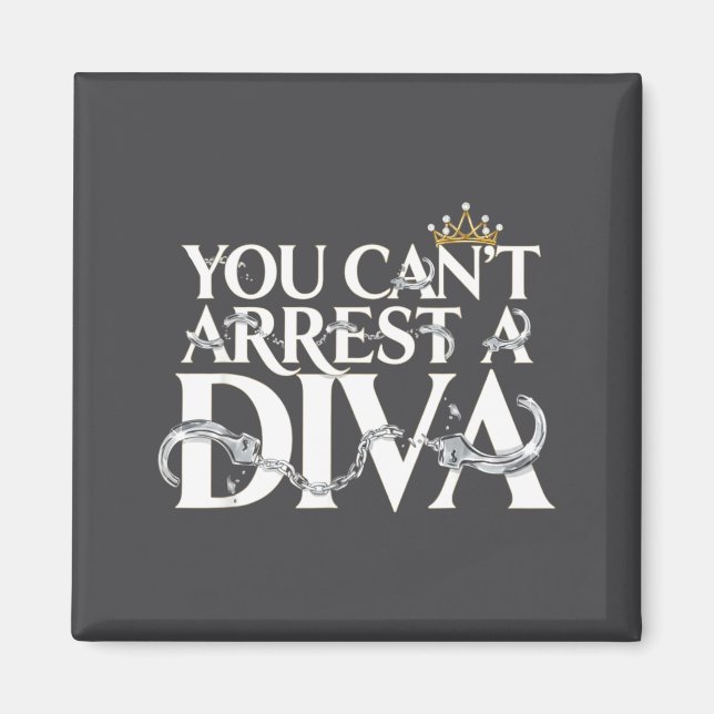 Imán No Puedes Arrestar a una Diva Frases Divertidas (Frente)