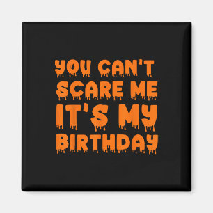 Imán No puedes asustarme es mi fiesta de cumpleaños