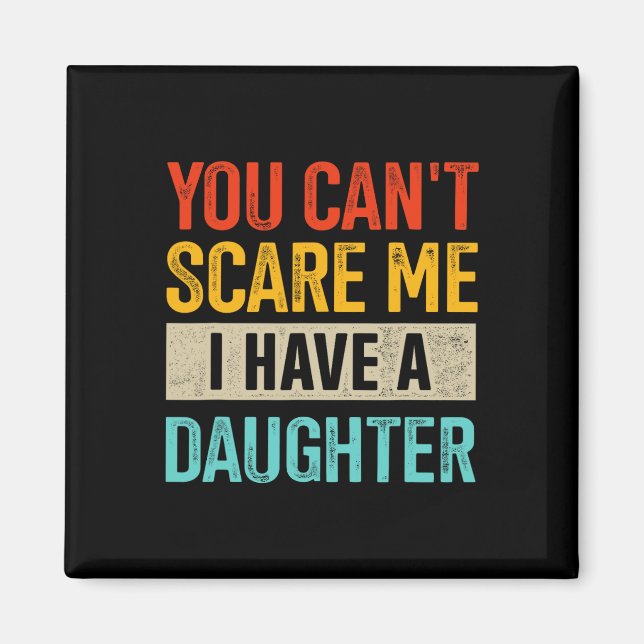 Imán No puedes asustarme, tengo una hija para los padre (Frente)