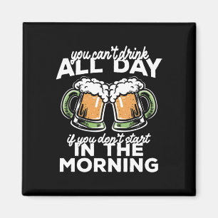 Imán No puedes beber todo el día St Patricks Day Divert