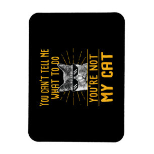 Imán No puedes decirme qué hacer - Funny Cat Lover Kit