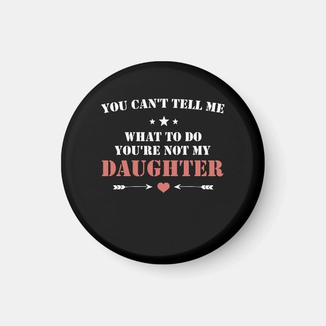 Imán No puedes decirme qué hacer, no eres mi hija (Frente)