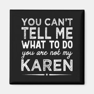 Imán No puedes decirme qué hacer, no eres mi Karen