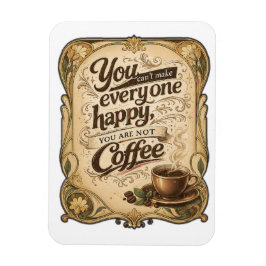 Imán No Puedes Hacer Feliz a Todos - Café