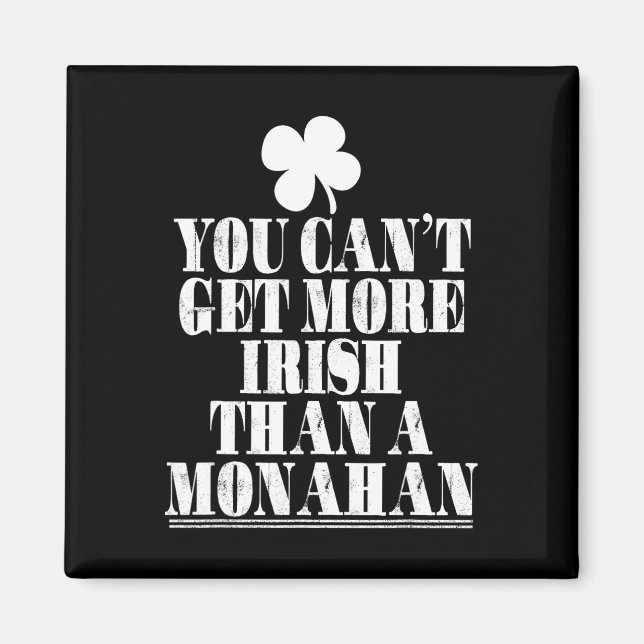 Imán No Puedes Ser Más Irlandés Que Monahan St Patricks (Frente)