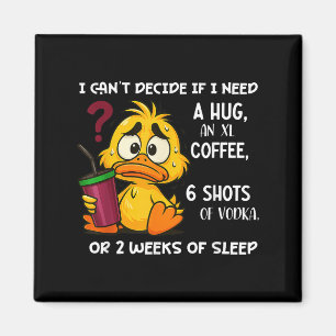 Imán No puedo decidir si necesito un café Xl Hug