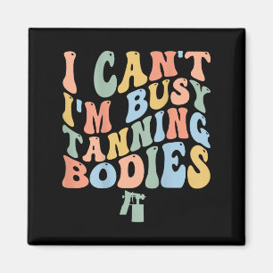 Imán No puedo estar ocupado rociando los cuerpos de ent