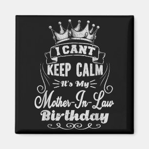 Imán No puedo mantener la calma, es mi cumpleaños suegr