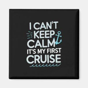 Imán No Puedo Mantener La Calma Es Mi Primer Crucero 1