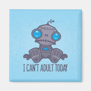 Imán No puedo ser adulto hoy Sad Robot