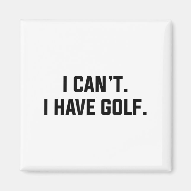 Imán No Puedo Tengo Golf Excusa Divertida de Golf Dicie (Frente)
