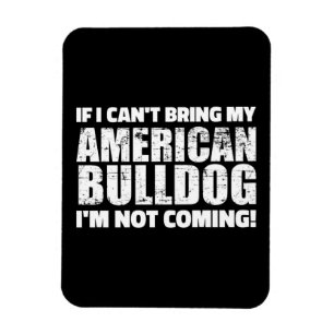Imán No puedo traer mi Bulldog estadounidense que no vo