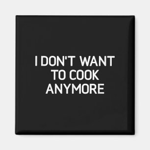 Imán No Quiero Cocinar Más, Divertido, Chistes, Sarcast