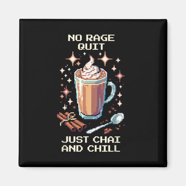 Imán No Rage Quit Chai Chill Pixel Art Gamer Design  (Frente)