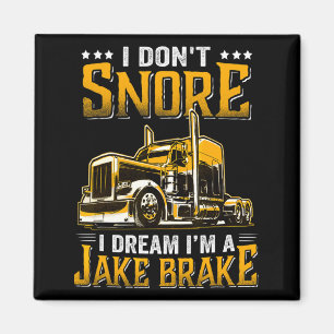 Imán No ronco sueño que soy un camionero de freno Jake