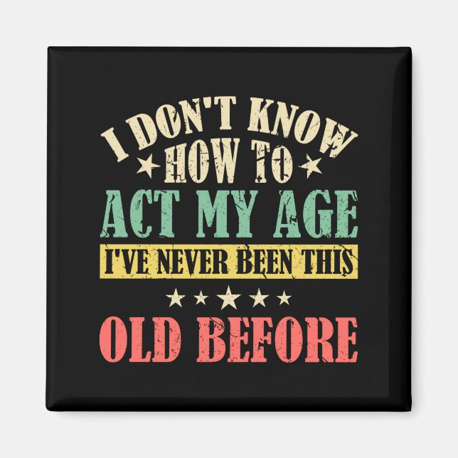 Imán No Sé Cómo Actuar Según Mi Edad _1 (Frente)