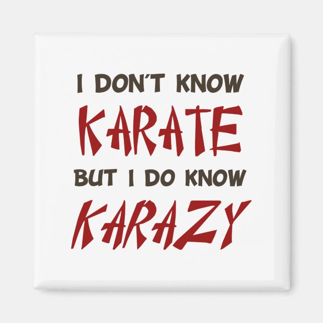 Imán No Sé Karate Pero Sí Conozco Camiseta Loca  (Frente)